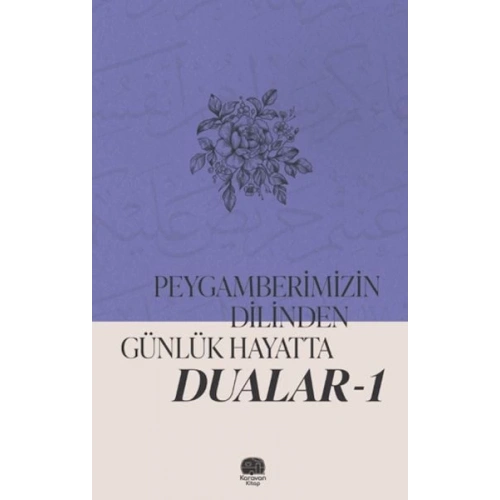 Peygamberimizin Dilinden Günlük Hayatta Dualar 1