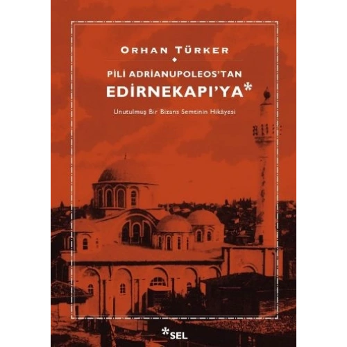 Pili Adrianupoleos’tan Edirnekapı’ya