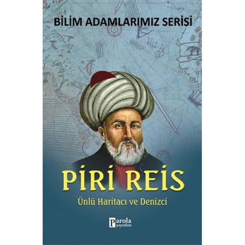 Piri Reis Ünlü Haritacı ve Denizci