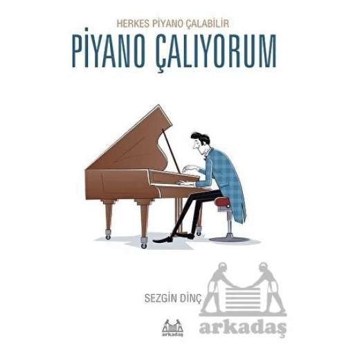 Piyano Çalıyorum – Herkes Piyano Çalabilir