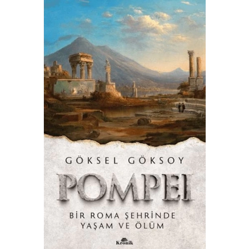 Pompei Bir Roma Şehrinde Yaşam ve Ölüm
