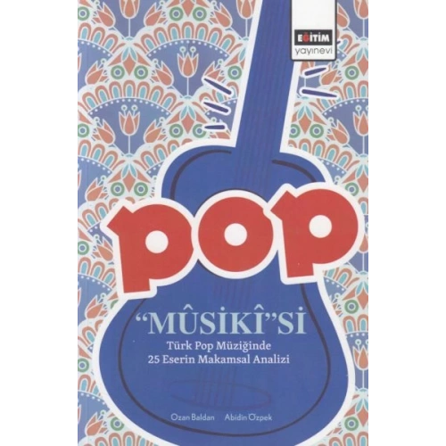 Pop Musikisi - Türk Pop Müziğinde 25 Eserin Makamsal Analizi