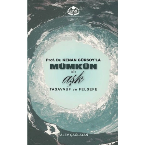 Prof. Dr. Kenan Gürsoyla Mümkün Bir Aşk Tasavvuf ve Felsefe