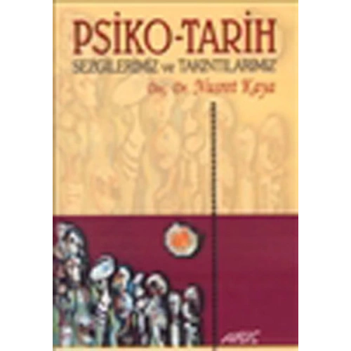 Psiko-Tarih  Sezgilerimiz ve Takıntılarımız