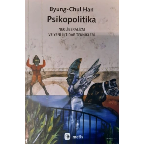 Psikopolitika: Neoliberalizm ve Yeni İktidar Teknikleri