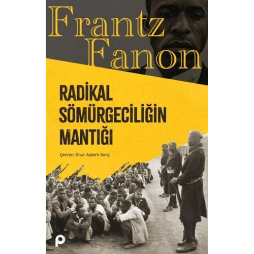 Radikal Sömürgeciliğin Mantığı