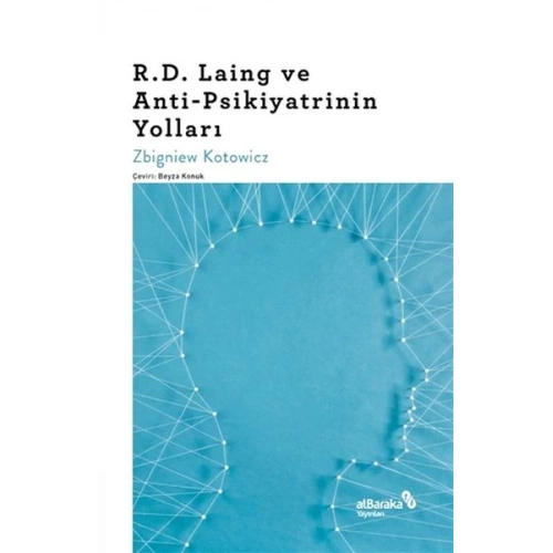 R.D. Laing ve Anti-Psikiyatrinin Yolları