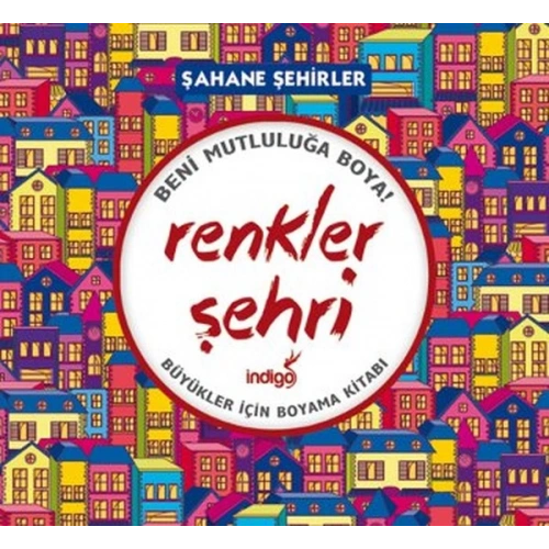 Renkler Şehri - Şahane Şehirler (Büyükler İçin Boyama Kitabı)