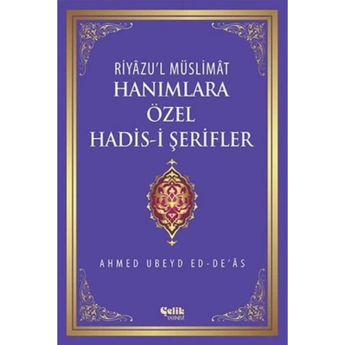 Riyazul Müslimat : Hanımlara Özel Hadis-i Şerifler