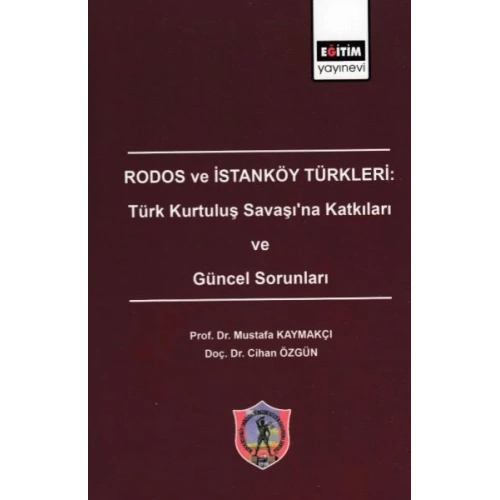 Rodos ve İstanköy Türkleri: Türk Kurtuluş Savaşına Katkıları ve Güncel Sorunları