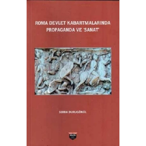 Roma Devlet Kabartmalarında Propaganda Ve Sanat