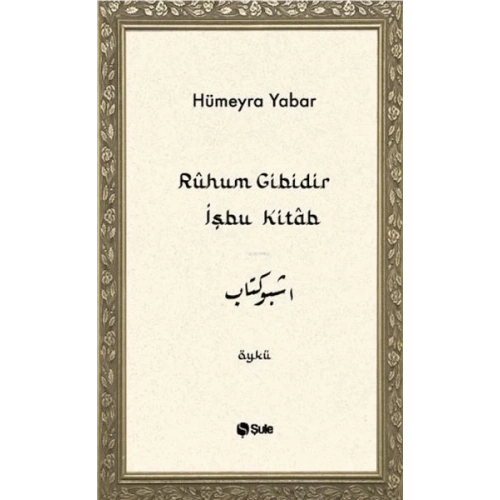 Ruhum Gibidir İşbu Kitab