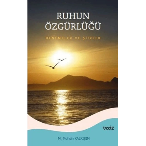 Ruhun Özgürlüğü - Deneme ve Şiirler