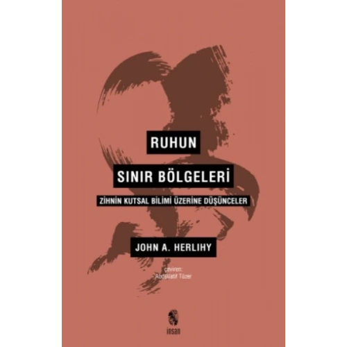 Ruhun Sınır Bölgeleri - Zihnin Kutsal Bilimi Üzerine Düşünceler