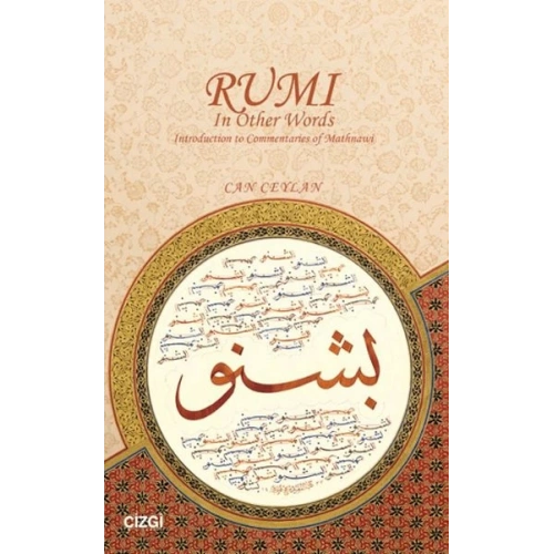 Rumi In Other Words Introduction to Commentaries of Mathnawi