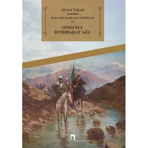 Rusların Kafkasyayı İstilası ve Osmanlı İstihbarat Ağı