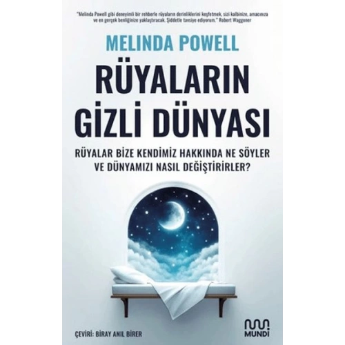 Rüyaların Gizli Dünyası: Rüyalar Bize Kendimiz Hakkında Ne Söyler ve Dünyamızı Nasıl Değiştirirler?