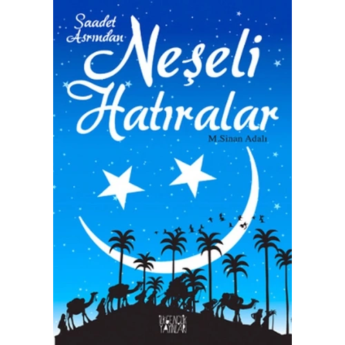 Saadet Asrından Neşeli Hatıralar