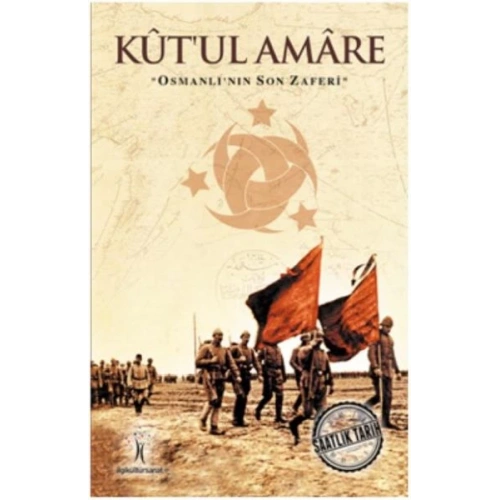 Saatlik Tarih - Kutul Amare (Osmanlının Son Zaferi)