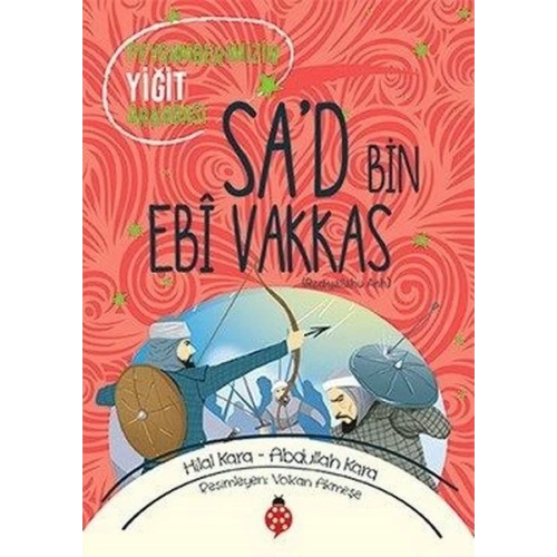 Sa’D Bin Ebî Vakkas - Peygamberimizin Yiğit Arkadaşı