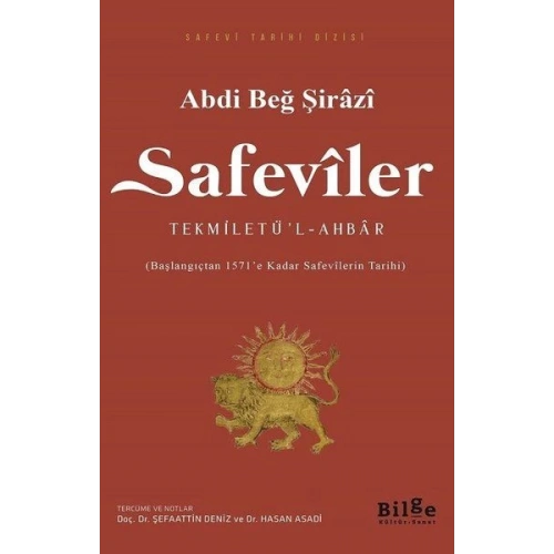 Safeviler Tekmiletü’l-Ahbar - Başlangıçtan 1571’e Kadar Safevilerin Tarihi