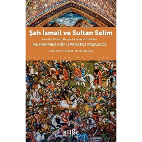 Şah İsmail ve Sultan Selim İnkılâbü’l-İslâm Beyne’l-Havâs ve’l-Avâm