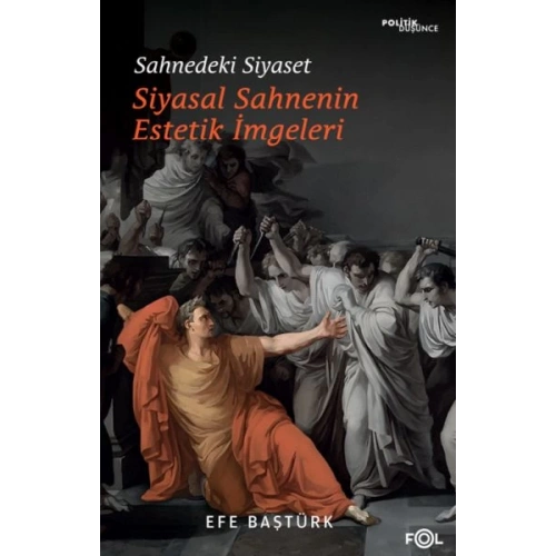 Sahnedeki Siyaset – Siyasal Düşüncenin Estetik İmgeleri