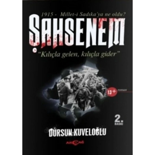 Şahsenem  Kılıçla Gelen, Kılıçla Gider