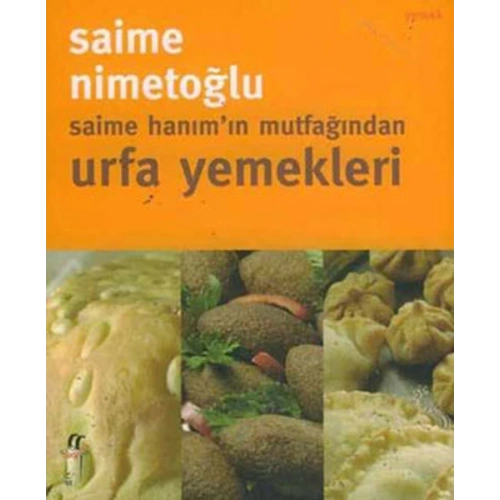 Saime Hanım’ın Mutfağından Urfa Yemekleri