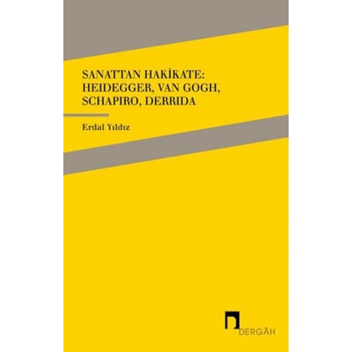 Sanattan Hakikate: Heidegger, Van Gogh, Schapiro, Derrida