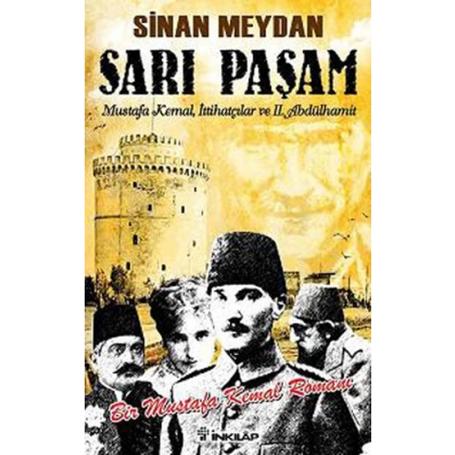Sarı Paşam - Mustafa Kemal,İttihatçılar ve 2. Abdülhamit Sultan,Örgüt ve İhtilal