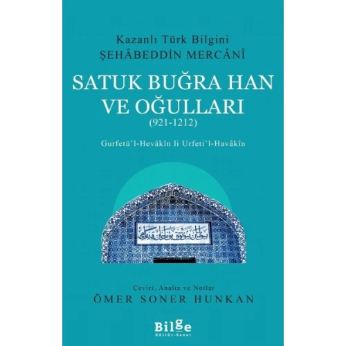 Satuk Buğra Han ve Oğulları (921-1212) - Gurfetü’l-Hevakin li Urfeti’l-Havakin