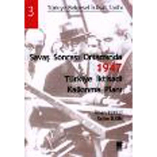 Savaş Sonrası Ortamında 1947 Türkiye İktisadi Kalkınma Planı