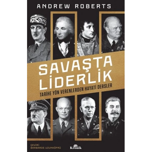 Savaşta Liderlik - Tarihe Yön Verenlerden Hayati Dersler