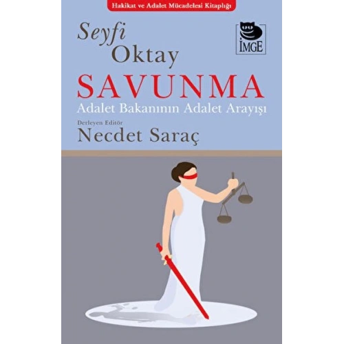 Savunma - Adalet Bakanının Adalet Anlayışı