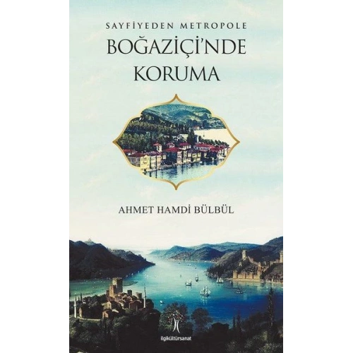 Sayfiyeden Metropole Boğaziçinde Koruma