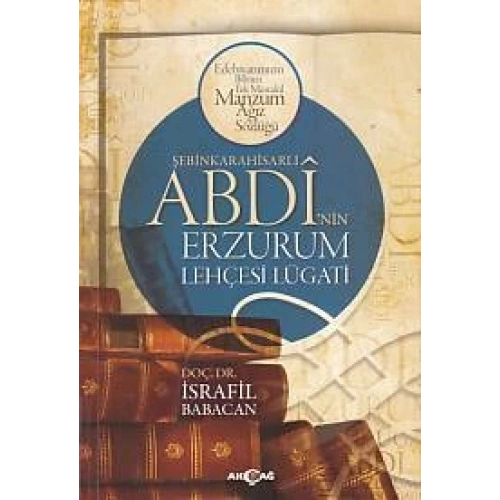 Şebinkarahisarlı Abdinin Erzurum Lehçesi Lügatı