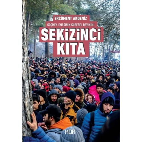 Sekizinci Kıta - Göçmen Emeğinin Küresel Devinimi