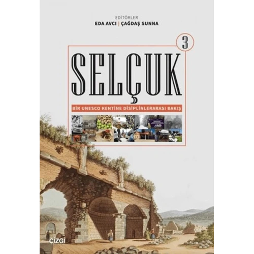 Selçuk - Bir Unesco Kentine Disiplinlerarası Bakış 3