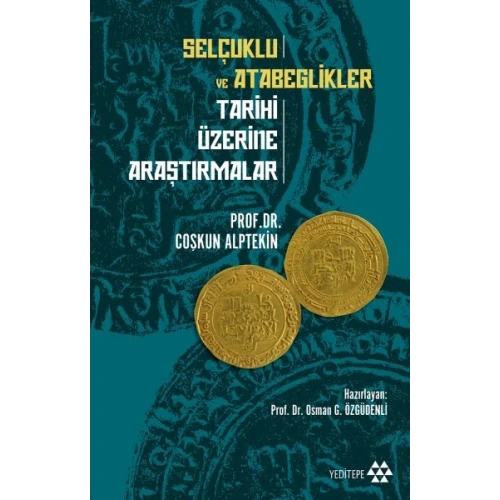 Selçuklu ve Atabeglikler Tarihi Üzerine Araştırmalar