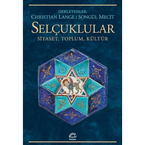 Selçuklular-Siyaset, Toplum, Kültür