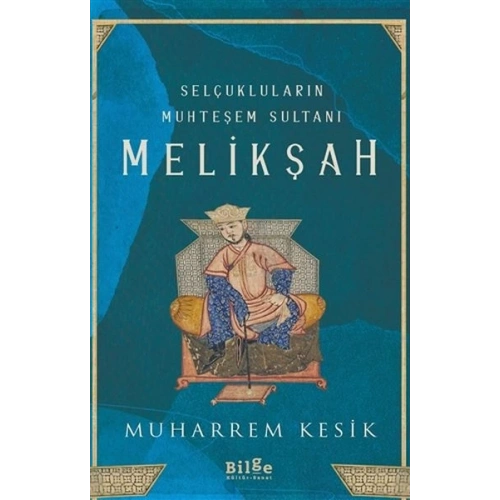 Selçukluların Muhteşem Sultanı - Melikşah