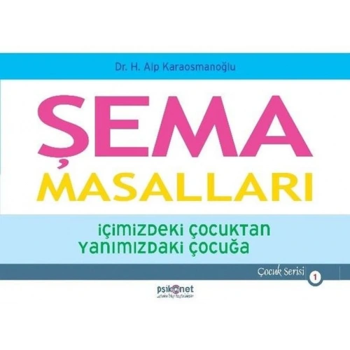 Şema Masalları - İçimizdeki Çocuktan Yanımızdaki Çocuğa - Çocuk Serisi 1