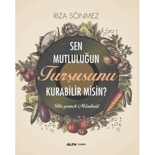 Sen Mutluluğun Turşusunu Kurabilir Misin?