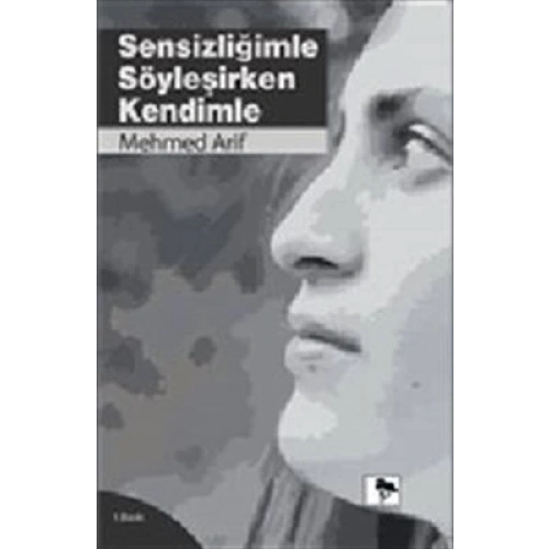 Sensizliğimle Söyleşirken Kendimle