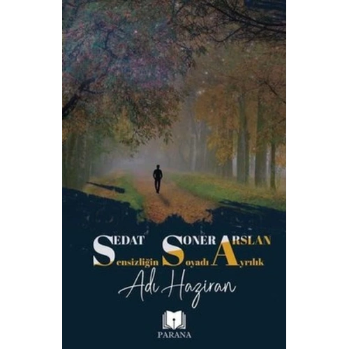 Sensizliğin Soyadı Ayrılık Adı Haziran