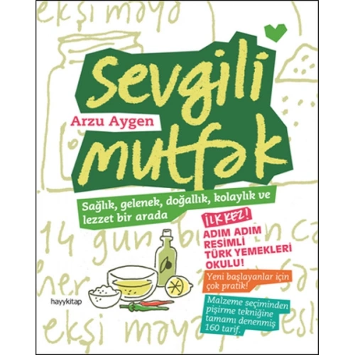 Sevgili Mutfak  Sağlık, Gelenek, Doğallık, Kolaylık ve Lezzet Bir Arada