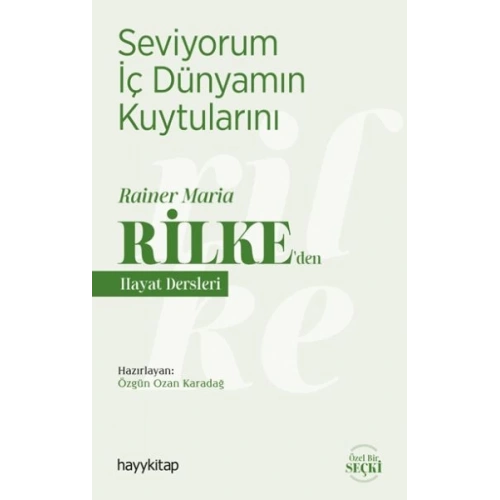 Seviyorum İç Dünyamın Kuytularını - Rainer Maria Rilke’den Hayat Dersleri