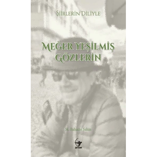 Şiirlerin Diliyle Meğer Yeşilmiş Gözlerin