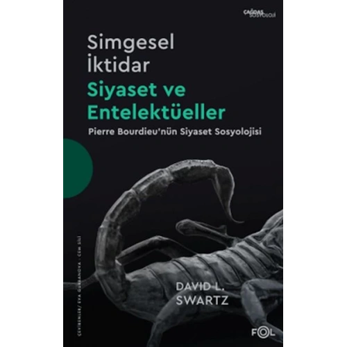 Simgesel İktidar, Siyaset ve Entelektüeller –Pıerre Bourdıeu’nün Siyaset Sosyolojisi–